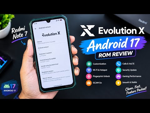 В ролике разбирают Evolution X 12.3 на Android 17 для Redmi Note 7: установка, стабильность и повседневная работа.