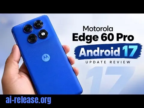 Обзор обновления Android 17 на Motorola Edge 60 Pro: реальный опыт использования.